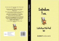 Image of Sebelum Tua, Lakukan Hal-hal Ini !