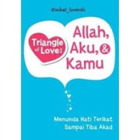 Image of Triangle of Love: Allah, Aku & Kamu