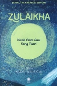 Image of Zulaikha: Kisah Cinta Suci Sang Putri